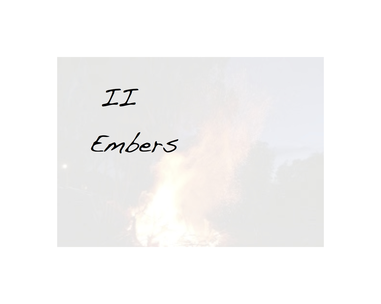II Embers